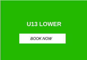 U13 LOWER BOOK NOW